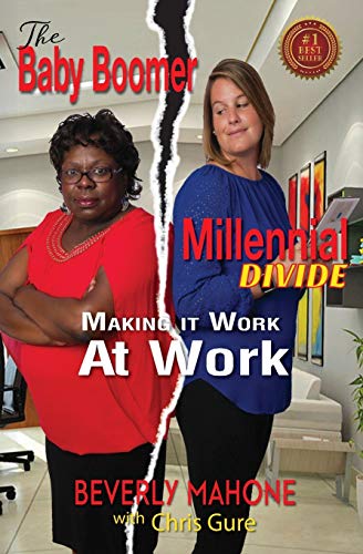 Imagen de archivo de The Baby Boomer Millennial Divide Making It Work at Work a la venta por PBShop.store US