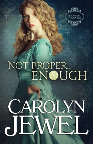 Stock image for Not Proper Enough: A Regency Historical Romance (Reforming the Scoundrels) for sale by GF Books, Inc.