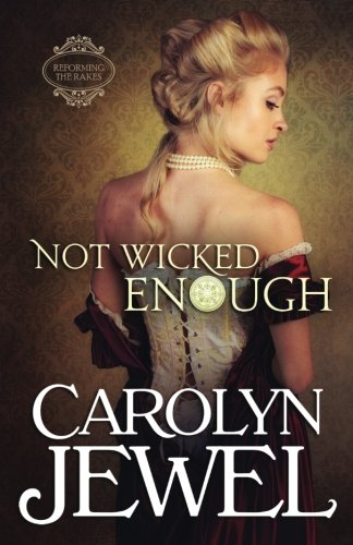 9781937823153: Not Wicked Enough: A Regency Historical Romance: Volume 1 (Reforming the Scoundrels)