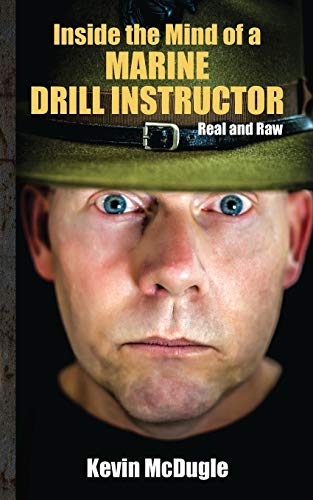Stock image for Inside the Mind of a Marine Drill Instructor for sale by ThriftBooks-Dallas