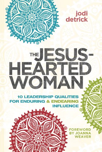 Stock image for The Jesus-Hearted Woman: 10 Leadership Qualities for Enduring and Endearing Influence for sale by SecondSale