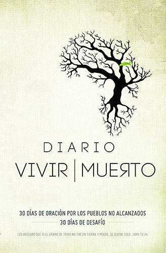 Stock image for Diario vivir muerto: 30 dëas de oraciðn por los puebles no alcanzados, 30 dëas de desafëo (Spanish Edition) for sale by BooksRun