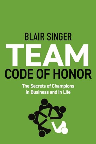 Beispielbild fr Team Code of Honor: The Secrets of Champions in Business and in Life (Rich Dad's Advisors (Paperback)) zum Verkauf von SecondSale