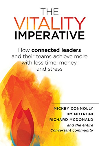 Beispielbild fr The Vitality Imperative: How connected leaders and their teams achieve more with less time, money, and stress zum Verkauf von SecondSale