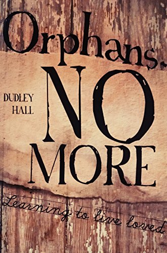 9781937833008: Orphans No More (First) : Learning to Live Loved