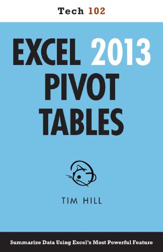 Excel 2013 Pivot Tables (Tech 102) (9781937842055) by Hill, Tim