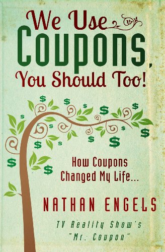 Imagen de archivo de We Use Coupons, You Should Too! : How Coupons Saved My Life a la venta por Better World Books