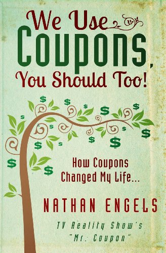 Stock image for We Use Coupons, You Should Too! : How Coupons Saved My Life for sale by Better World Books