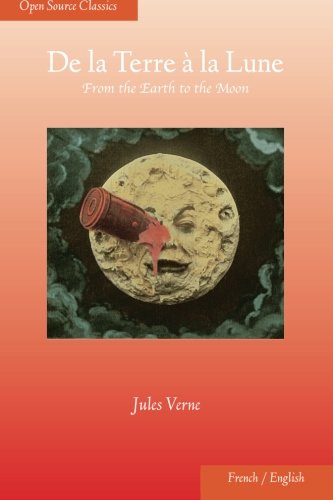 9781937847050: De la Terre  la Lune: From the Earth to the Moon (Open Source Classics)