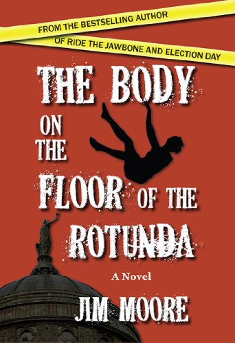 The Body on the Floor of the Rotunda (9781937849153) by Jim Moore