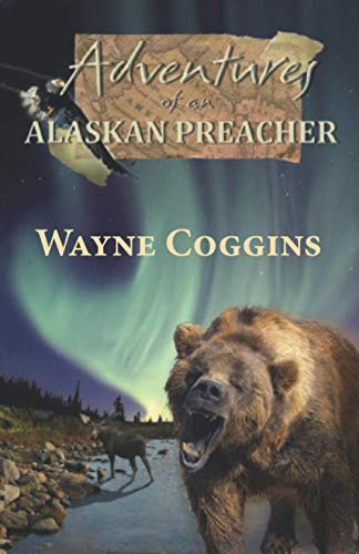 Stock image for Adventures of an Alaskan Preacher for sale by ThriftBooks-Dallas