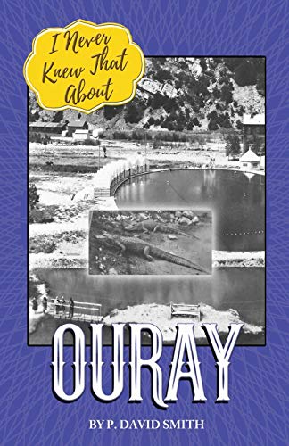 Beispielbild fr I Never Knew That About Ouray zum Verkauf von Russell Books