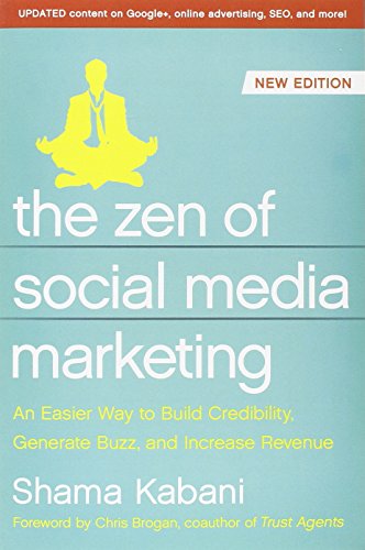 Imagen de archivo de The Zen of Social Media Marketing: An Easier Way to Build Credibility, Generate Buzz, and Increase Revenue a la venta por BookEnds Bookstore & Curiosities