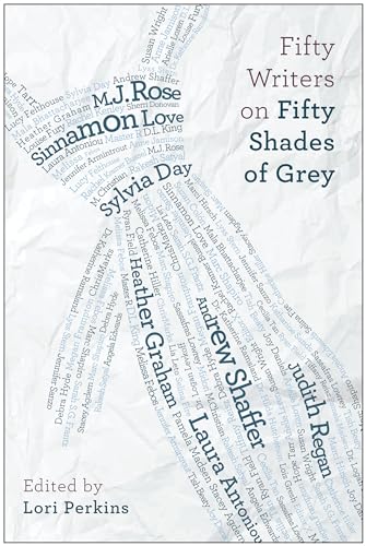9781937856427: Fifty Writers on Fifty Shades of Grey