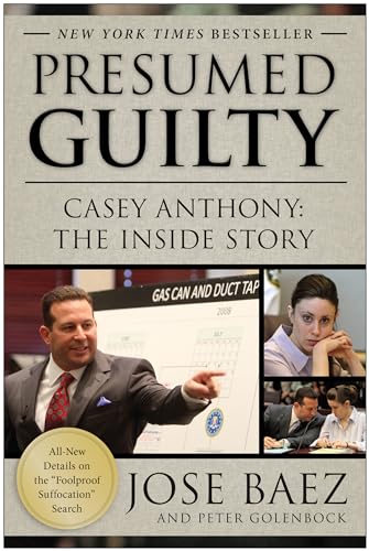 9781937856779: Presumed Guilty: Casey Anthony: The Inside Story