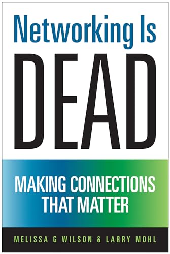Imagen de archivo de Networking Is Dead: Making Connections That Matter a la venta por Wonder Book
