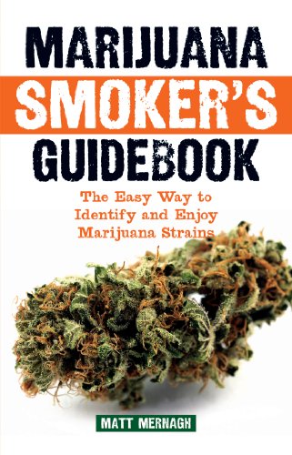 Beispielbild fr Marijuana Smoker's Guidebook: The Easy Way to Identify and Enjoy Marijuana Strains zum Verkauf von BooksRun
