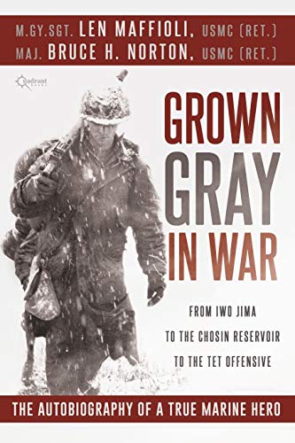 Stock image for Grown Gray in War: From Iwo Jima to the Chosin Reservoir to the Tet Offensive, the Autobiography of a True Marine Hero for sale by GF Books, Inc.