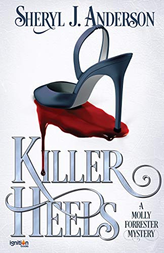 9781937868628: Killer Heels: A Molly Forrester Mystery (1)