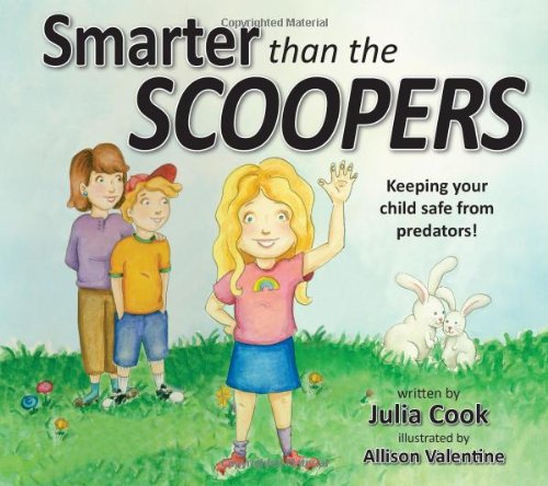 Stock image for Smarter Than the Scoopers: Keeping Your Child Safe from Predators! for sale by ThriftBooks-Dallas