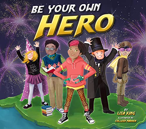 Stock image for Be Your Own Hero for sale by Lakeside Books