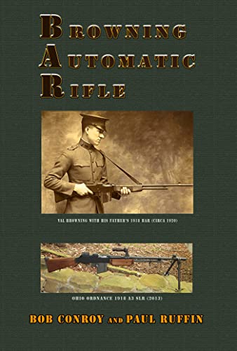 9781937875817: Browning Automatic Rifle: From the 1918 to the 1918a3 Slr