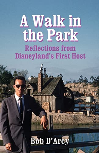 Stock image for A Walk in the Park: Reflections from Disneyland's First Host for sale by Books Unplugged