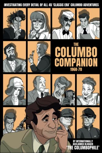 Imagen de archivo de The Columbo Companion, 1968-78: Investigating Every Detail of All 45 'Classic Era' Columbo Adventures a la venta por WeBuyBooks