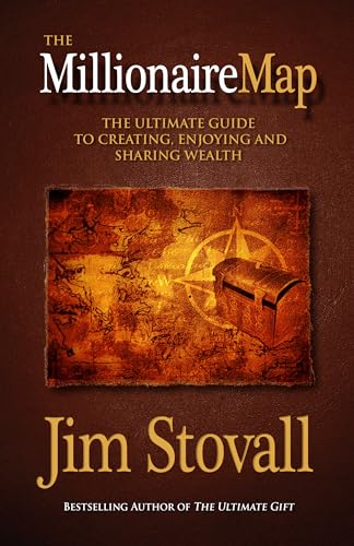 The Millionaire Map: The Ultimate Guide to Creating, Enjoying, and Sharing Wealth (9781937879365) by Jim Stovall