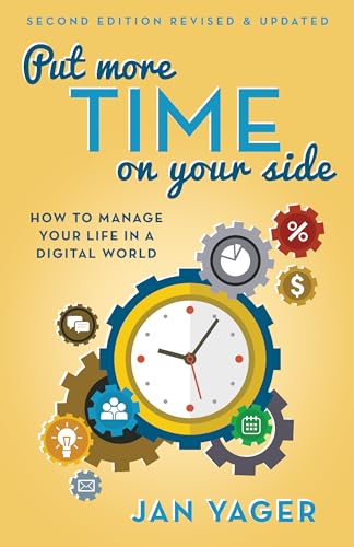 Beispielbild fr Put More Time on Your Side: How to Manage Your Life in a Digital World zum Verkauf von SecondSale