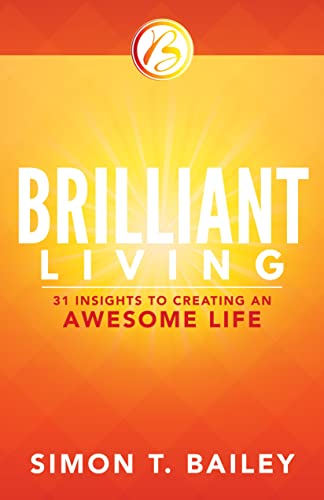 Beispielbild fr Brilliant Living: 31 Insights to Creating an Awesome Life (Brilliant Living Series) zum Verkauf von SecondSale