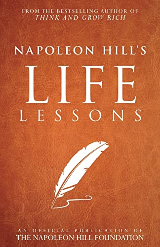 Beispielbild fr Napoleon Hill's Life Lessons Official Publication of the Napoleon Hill Foundation zum Verkauf von PBShop.store US