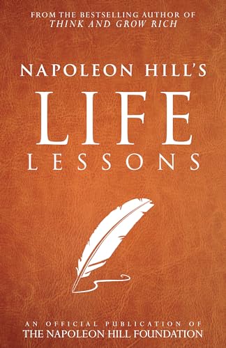 Stock image for Napoleon Hill's Life Lessons Official Publication of the Napoleon Hill Foundation for sale by PBShop.store US