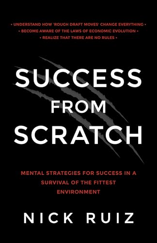 Stock image for Success From Scratch: Mental Strategies for Success in a Survival of the Fittest Environment for sale by SecondSale