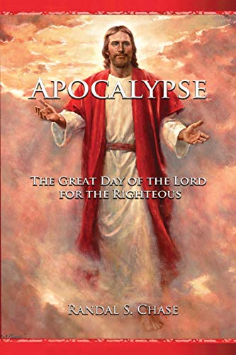 Stock image for Apocalypse: The Great Day of the Lord for the Righteous for sale by Sorefeettwo
