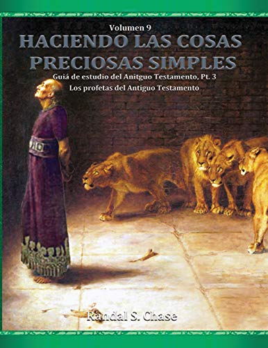 Stock image for Gua de estudio del Antiguo Testamento, parte 3: Los profetas del Antiguo Testamento (Haciendo las cosas preciosas simples) (Spanish Edition) for sale by Jenson Books Inc