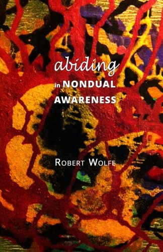 Beispielbild fr Abiding in Nondual Awareness: exploring the further implications of living nonduality zum Verkauf von Wonder Book