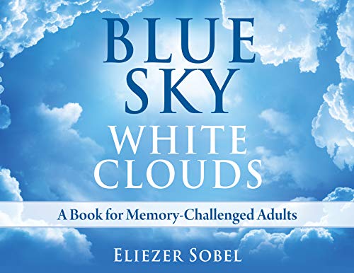 Stock image for Blue Sky, White Clouds : A Book for Memory-Challenged Adults for sale by Better World Books