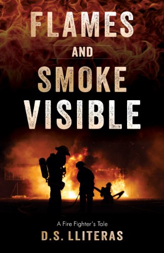 Stock image for Flames and Smoke Visible: A Fire Fighter's Tale for sale by SecondSale