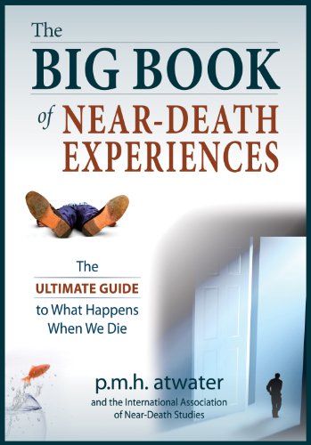 Stock image for Big Book of Near-Death Experiences: The Ultimate Guide to the NDE and Its Aftereffects for sale by Montana Book Company