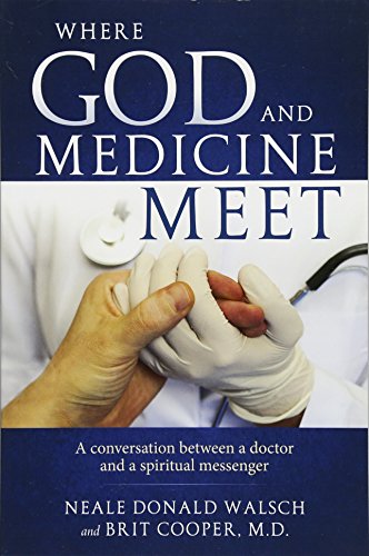 Beispielbild fr Where God and Medicine Meet: A Conversation Between a Doctor and a Spiritual Messenger zum Verkauf von SecondSale