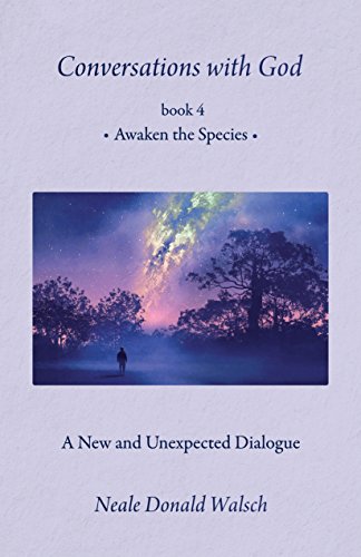 Stock image for Conversations With God, Book 4: Awaken the Species (Conversations With God, 4) for sale by Seattle Goodwill