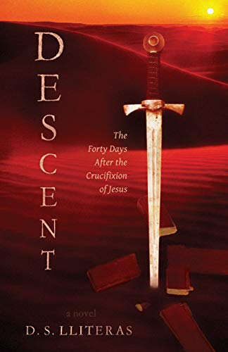 Beispielbild fr Descent: A Novel: The Forty Days After the Crucifixion of Jesus zum Verkauf von Buchpark