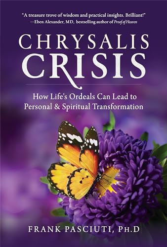 Stock image for Chrysalis Crisis : How Life's Ordeals Can Lead to Personal and Spiritual Transformation for sale by Better World Books