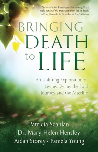 Imagen de archivo de Bringing Death to Life: An Uplifting Exploration of Living, Dying, the Soul Journey and the Afterlife a la venta por Goodwill of Colorado