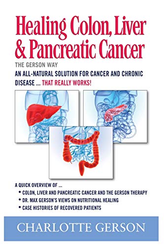 Stock image for Healing Colon, Liver & Pancreatic Cancer - The Gerson Way for sale by GF Books, Inc.