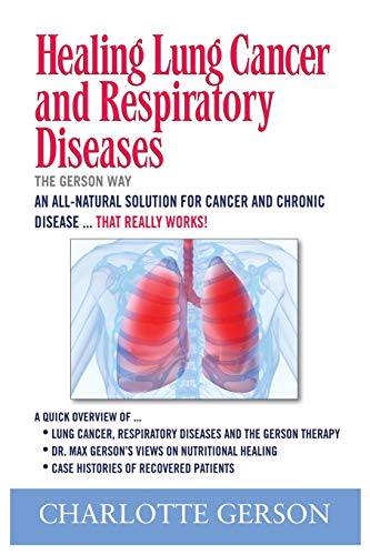 Stock image for Healing Lung Cancer and Respiratory Diseases: The Gerson Way for sale by Books Unplugged