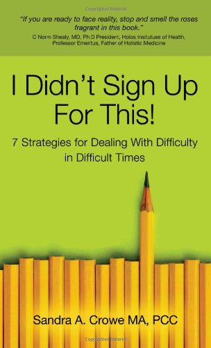 Beispielbild fr I Didn't Sign Up for This! - 7 Strategies for Dealing With Difficulty in Difficult Times zum Verkauf von Wonder Book