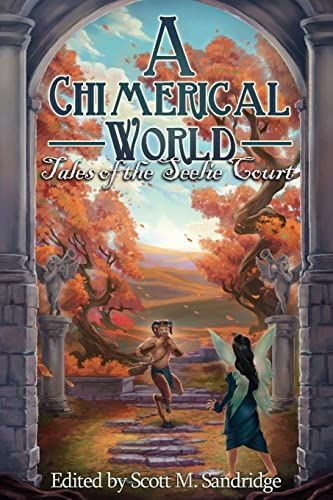 Stock image for A Chimerical World: Tales of the Seelie Court for sale by Lakeside Books