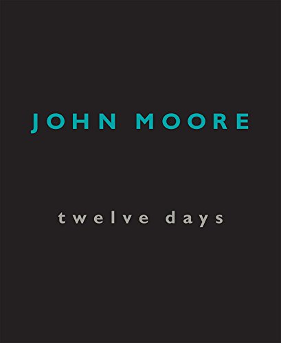 Beispielbild fr John Moore: Twelve Days zum Verkauf von Better World Books: West